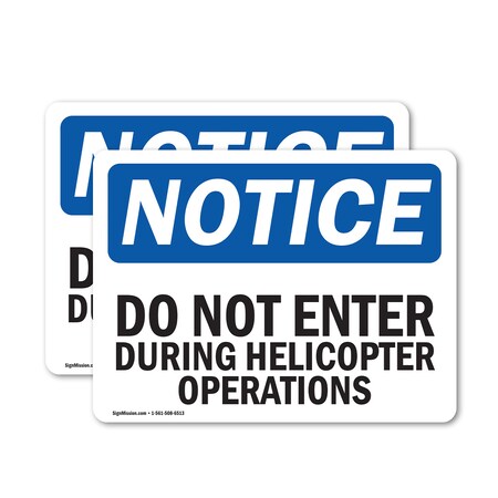 Signmission Do Not Enter During Helicopter Operations OSHA Notice Sign, Vinyl Decal, 24in W x 18in L, 2PK OS-2PACK-NS-D-1824-L-11182